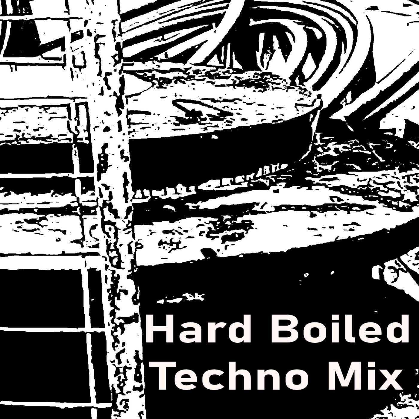 Hard Boiled Techno Mix