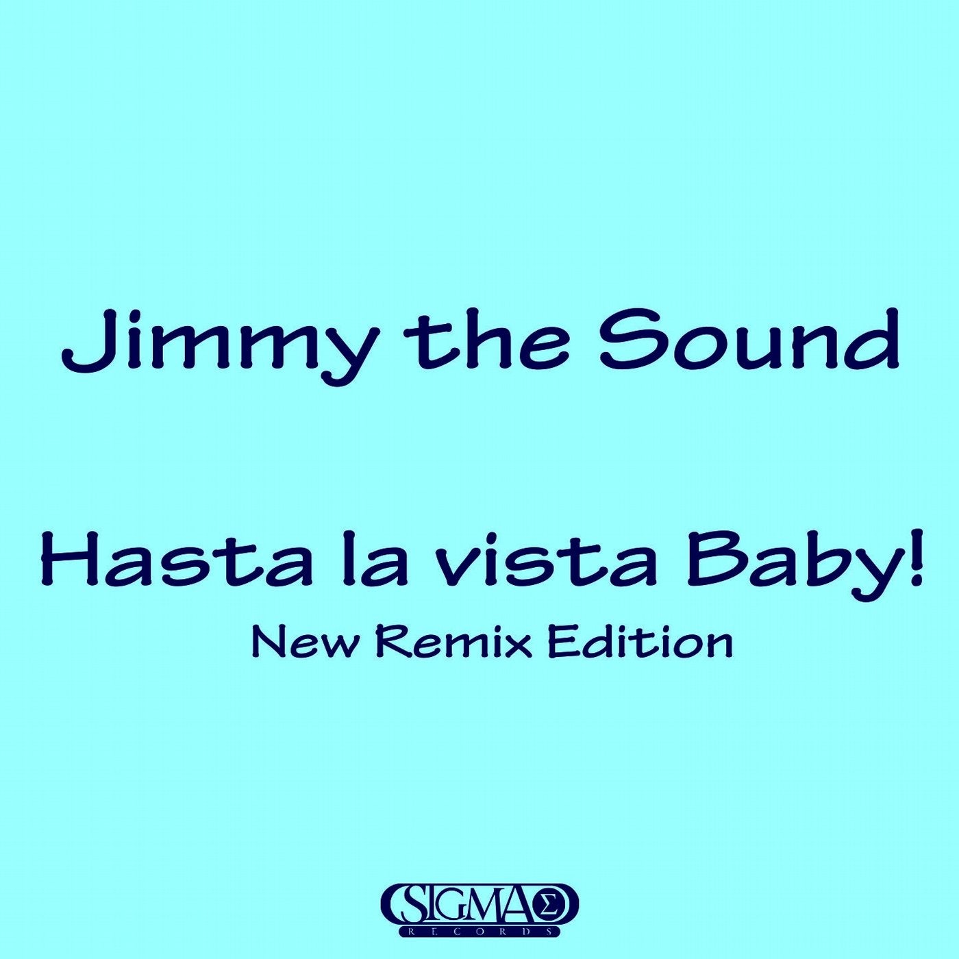 Hasta la Vista Baby ! (New Remix Edition)