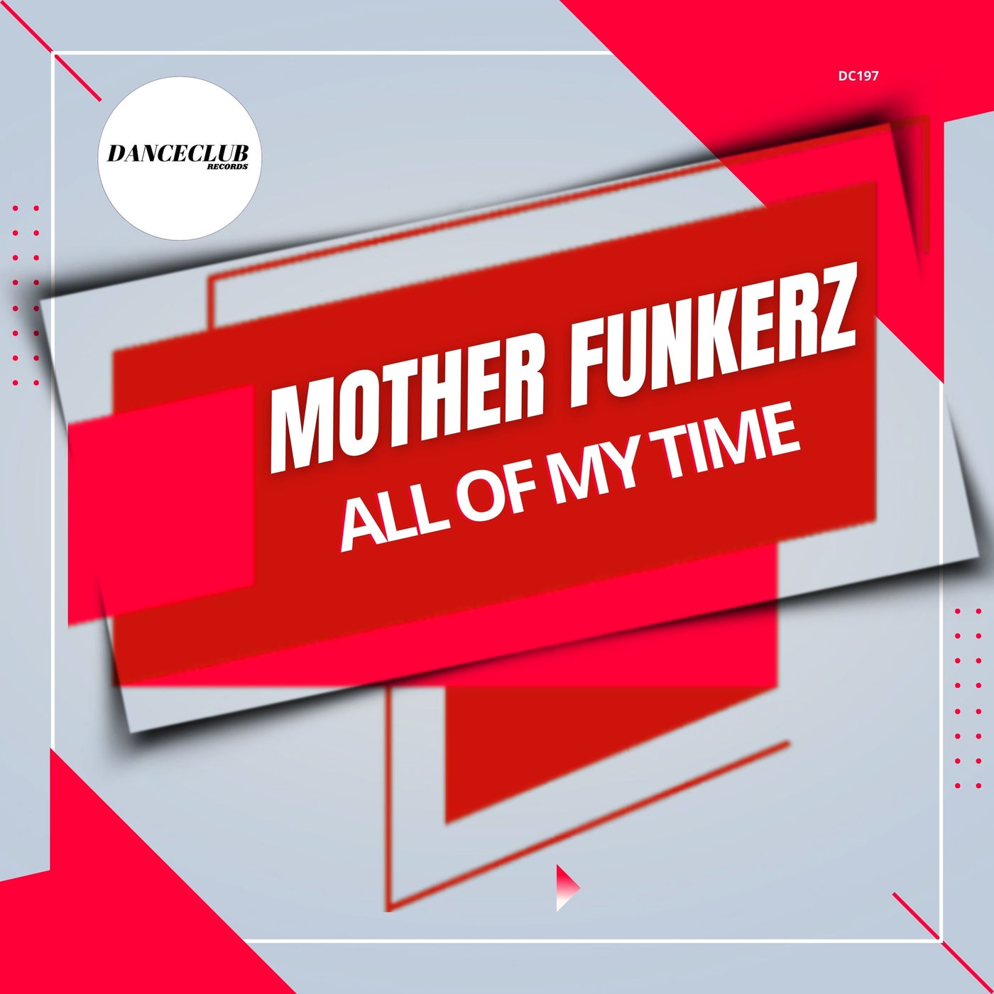 Mother Funkerz – All Of My Time [DanceClub Records]