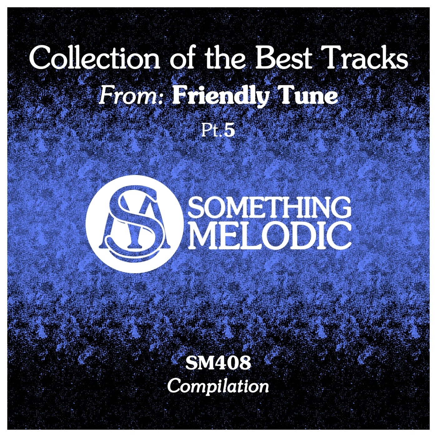 Collection of the Best Tracks From: Friendly Tune, Pt. 5
