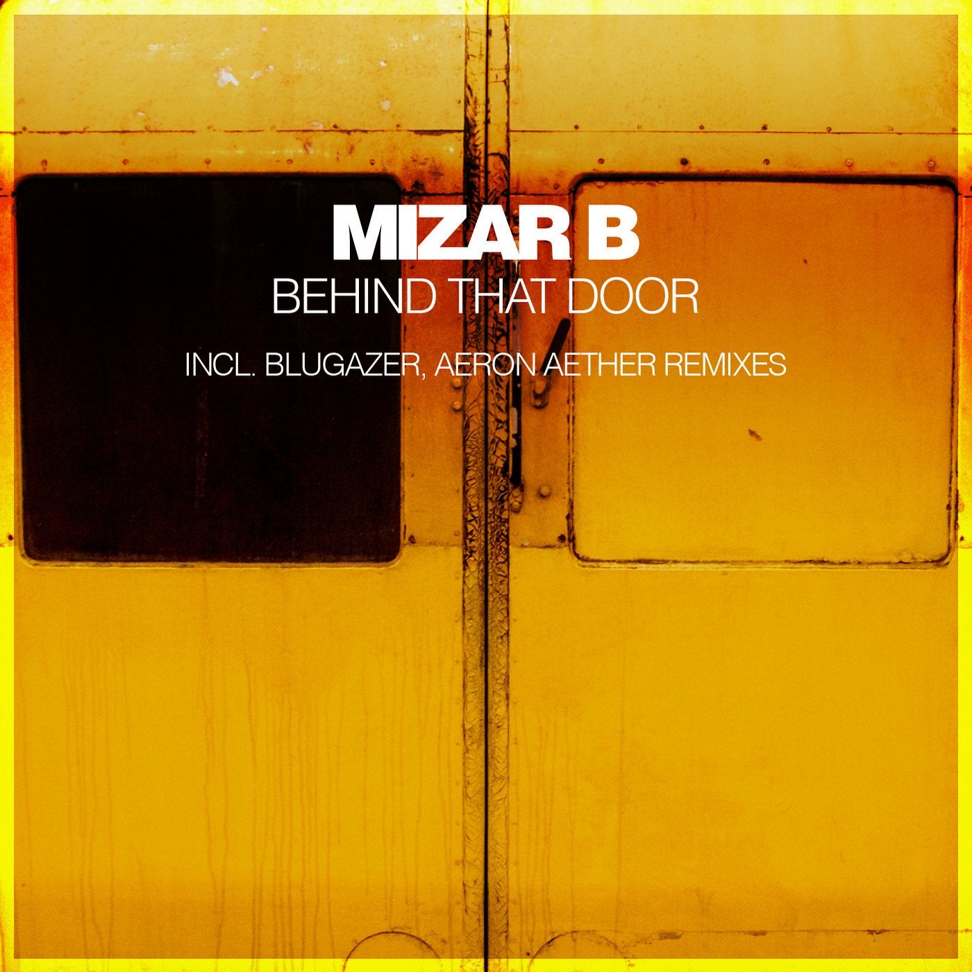 Behind That Door (Incl. Blugazer, Aeron Aether Remixes)