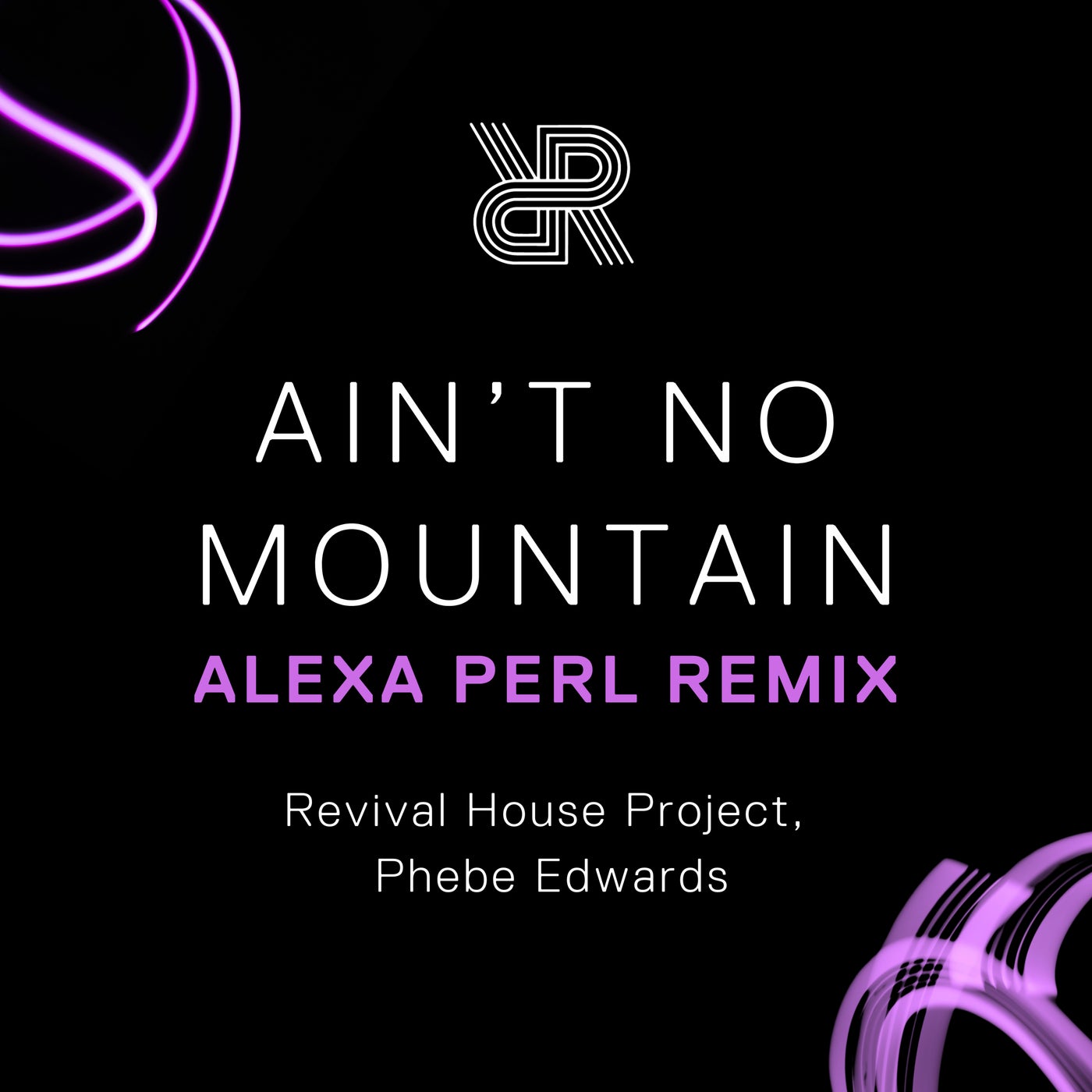 Ain't No Mountain (ALEXA PERL Club Remix)