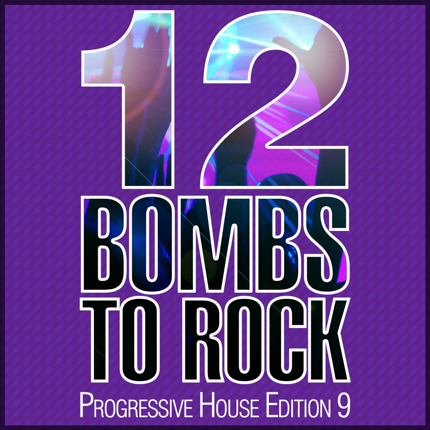 12 Bombs To Rock - Progressive House Edition 9