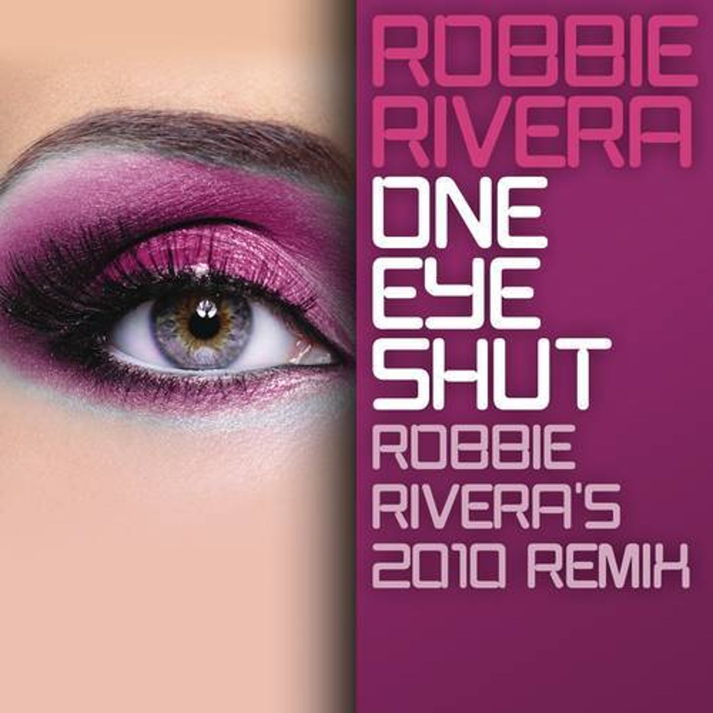 One Eye Shut (Robbie Rivera's 2010 Remix)