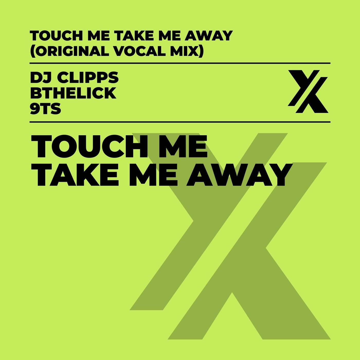 Touch Me Take Me Away (Original Vocal Mix)