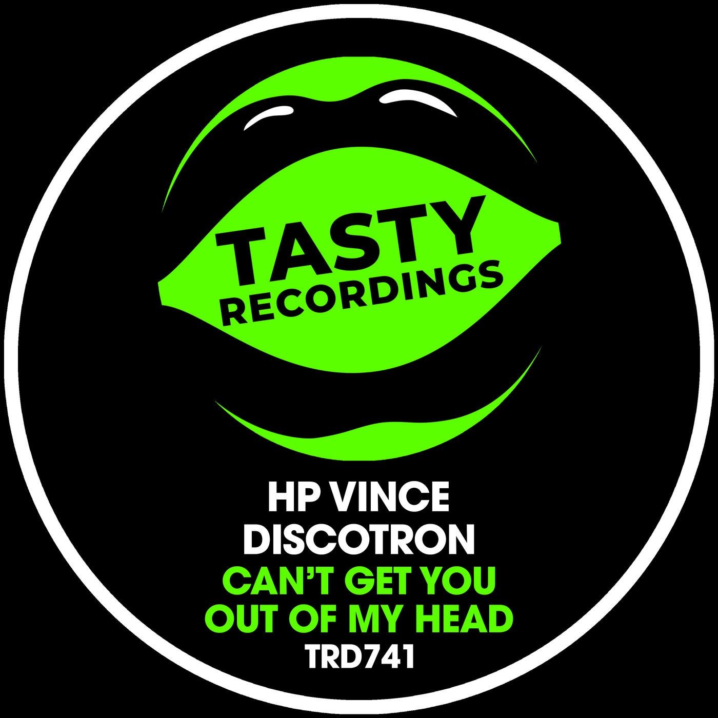 HP Vince, Discotron –  Cant Get You Out Of My Head [Tasty Recordings]