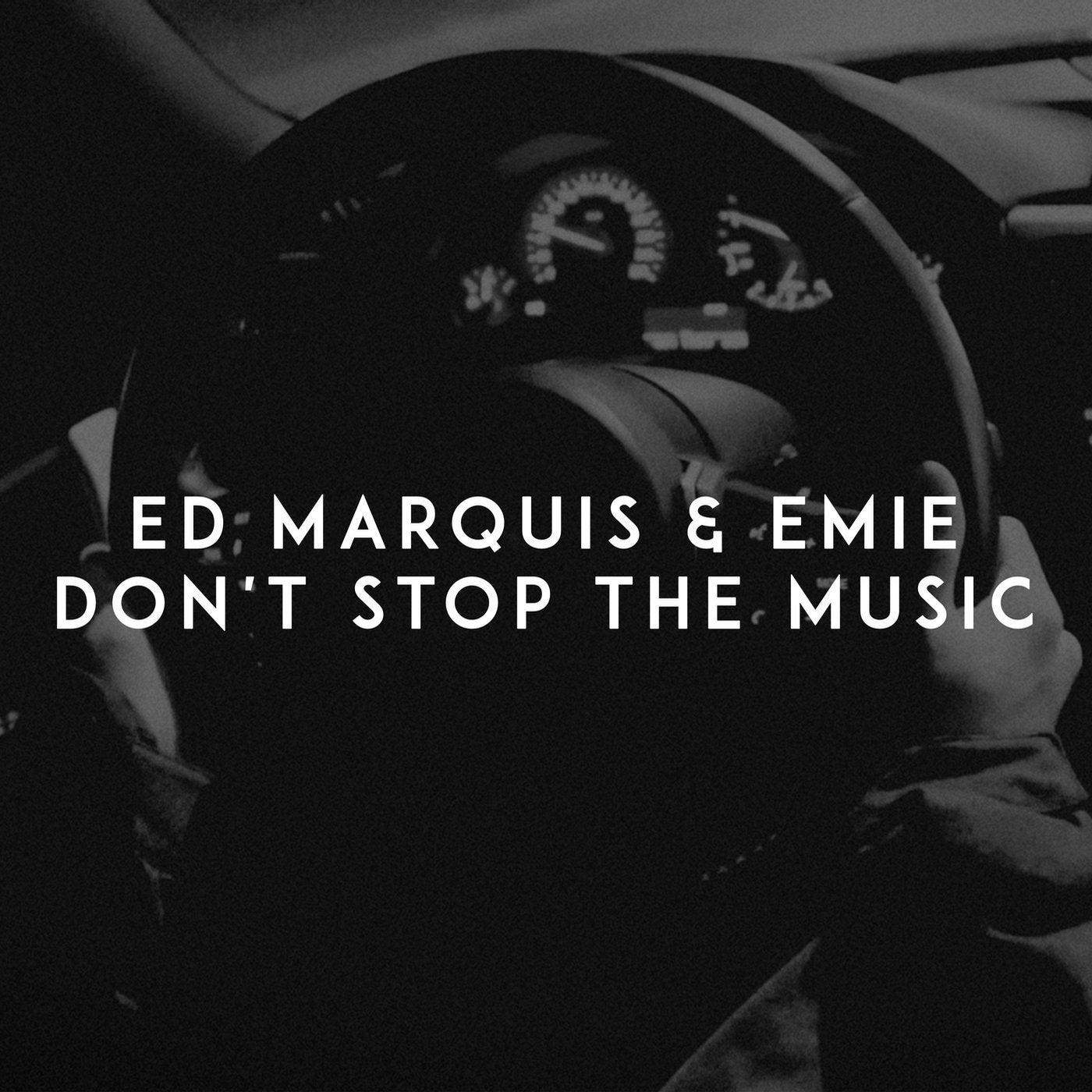 Музыка dont. Ed Marquis. Don't stop the Music ed Marquis. Ed Marquis, Emie. Don't stop the Music от ed Marquis & Emie.