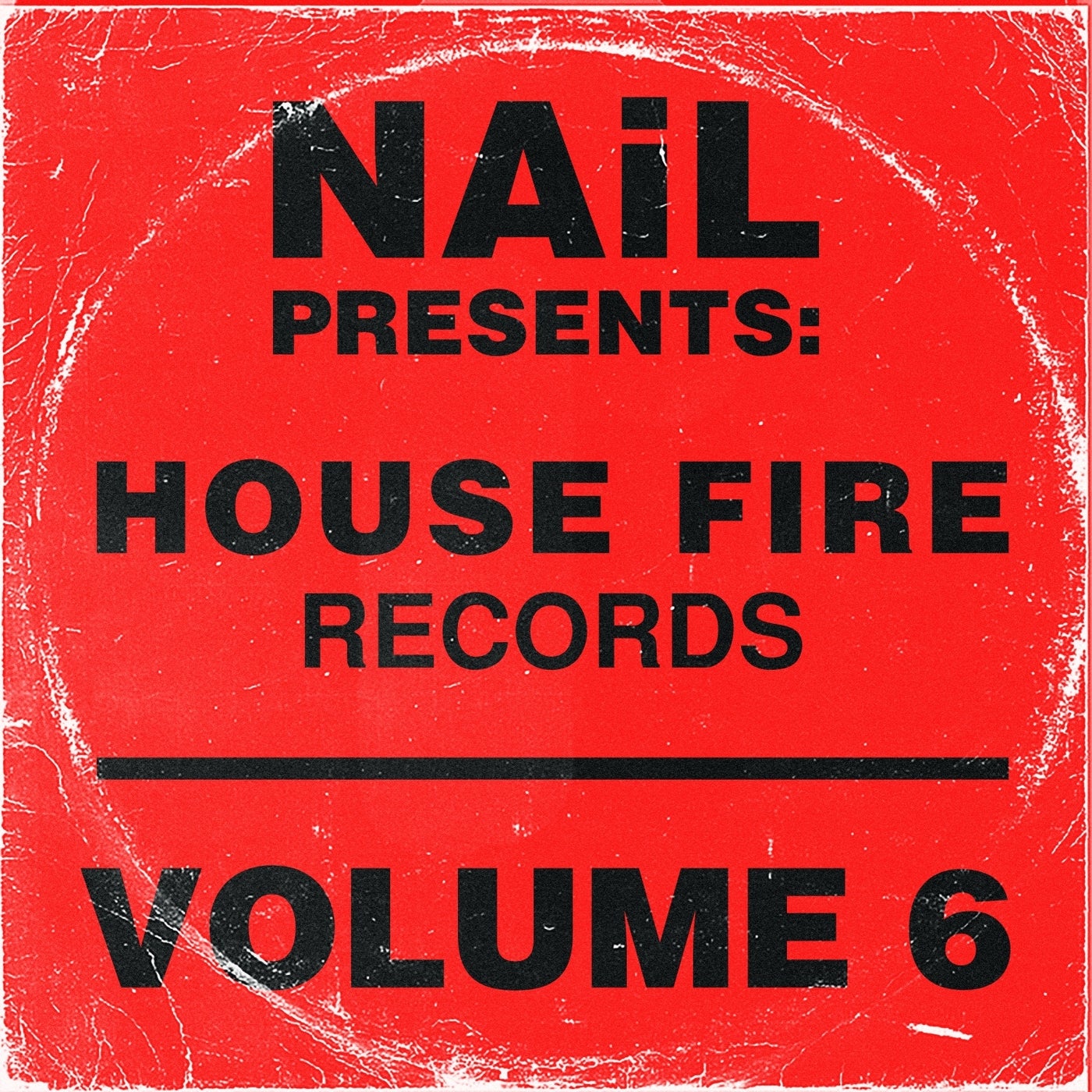 Cover art for NAiL presents House Fire Records, Vo. 6