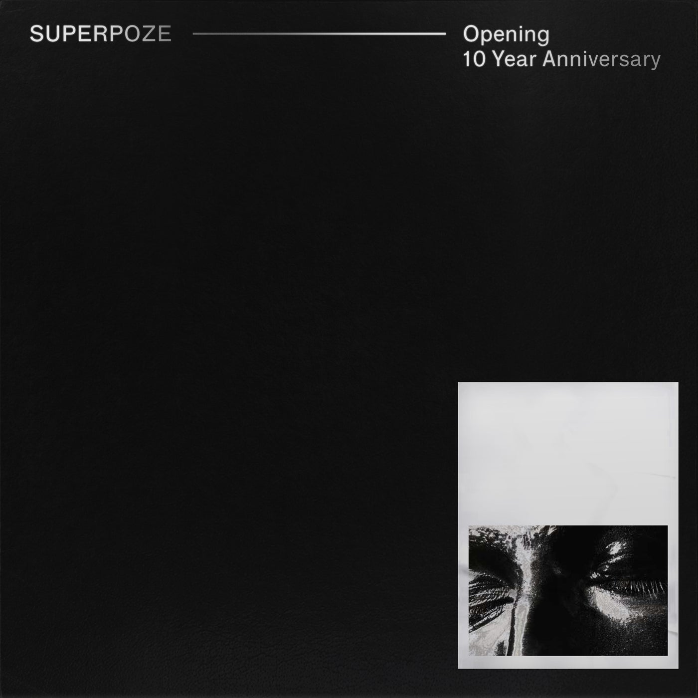 Opening (10 Year Anniversary)