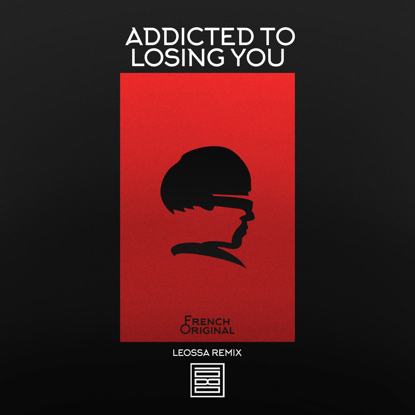 Addicted to Losing You (Leossa Remix)