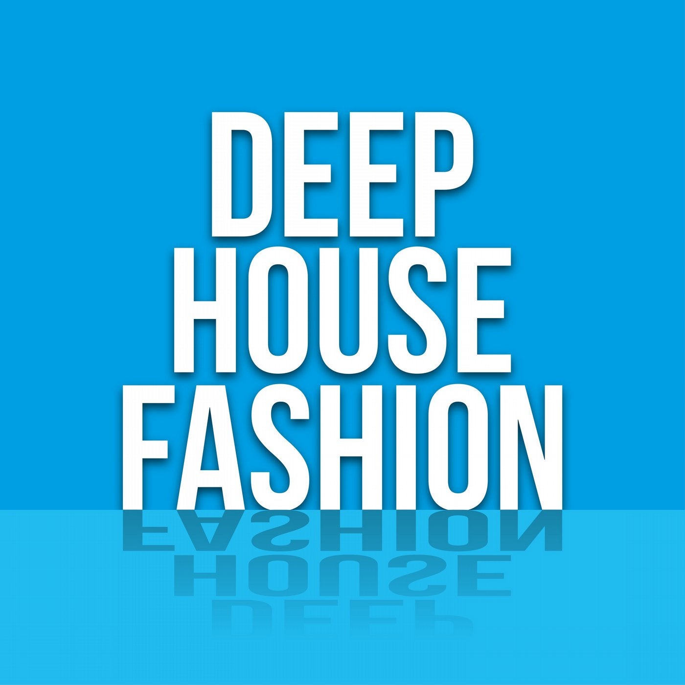 Deep House Fashion