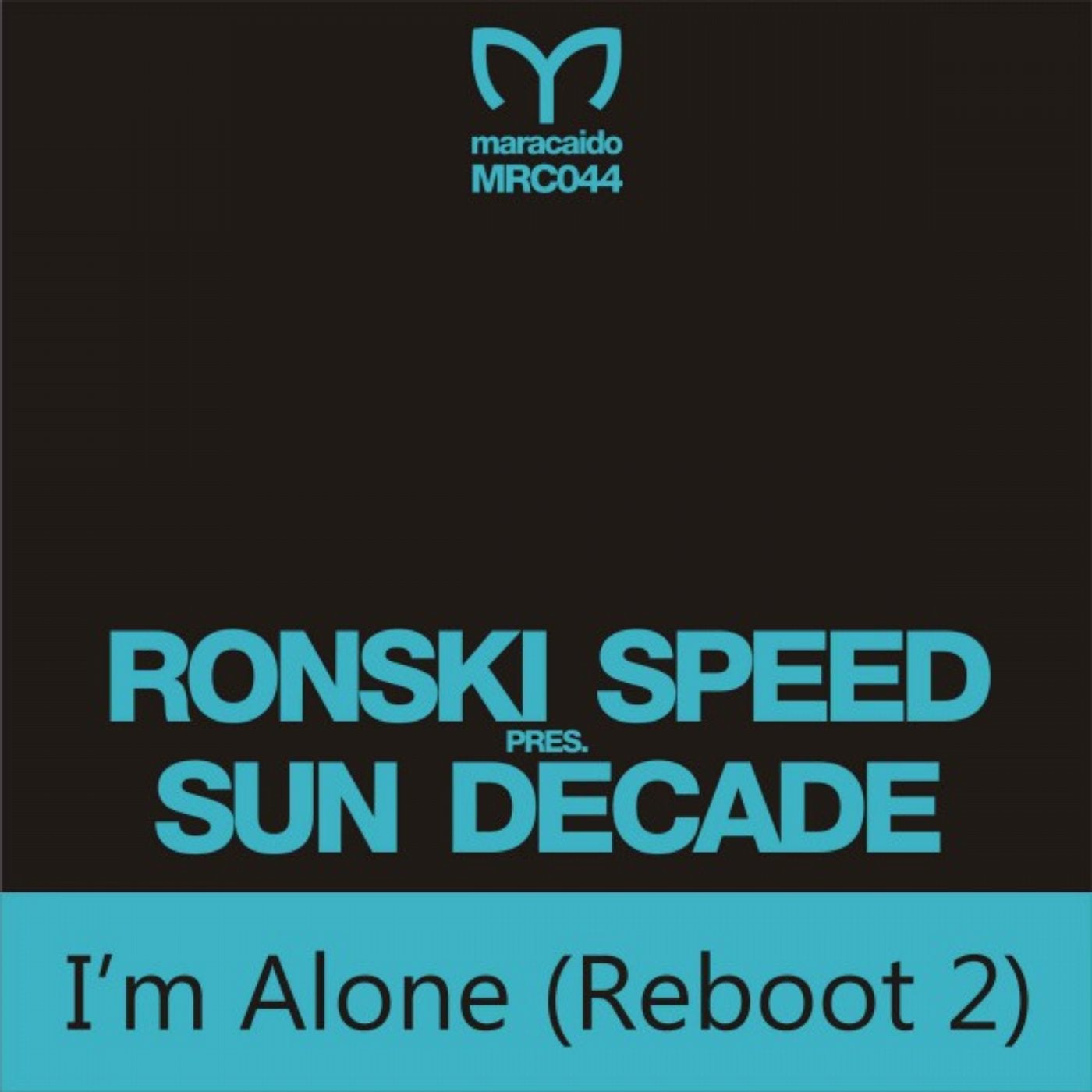 I'm Alone (Reboot 2)