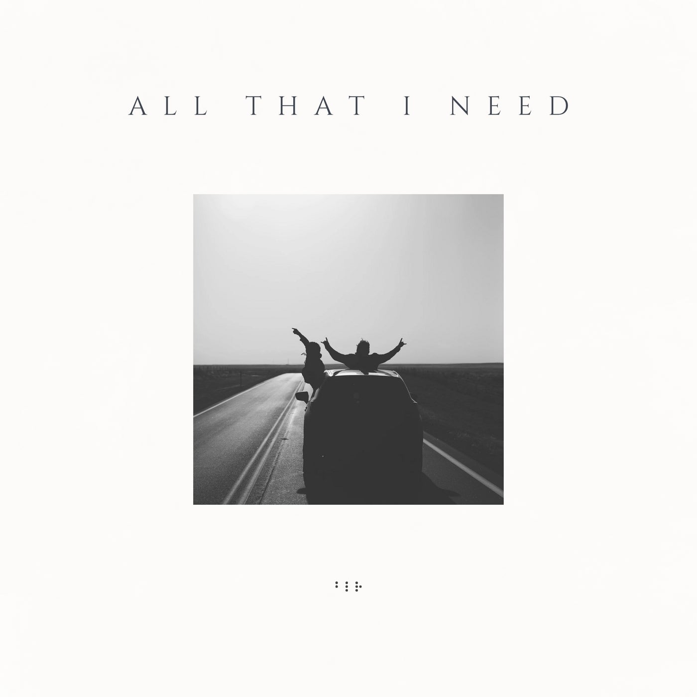 All That I Need