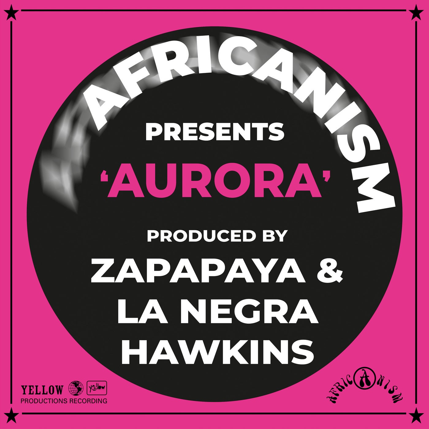 Africanism, Zapapaya, La Negra Hawkins –  Aurora [Yellow Productions]