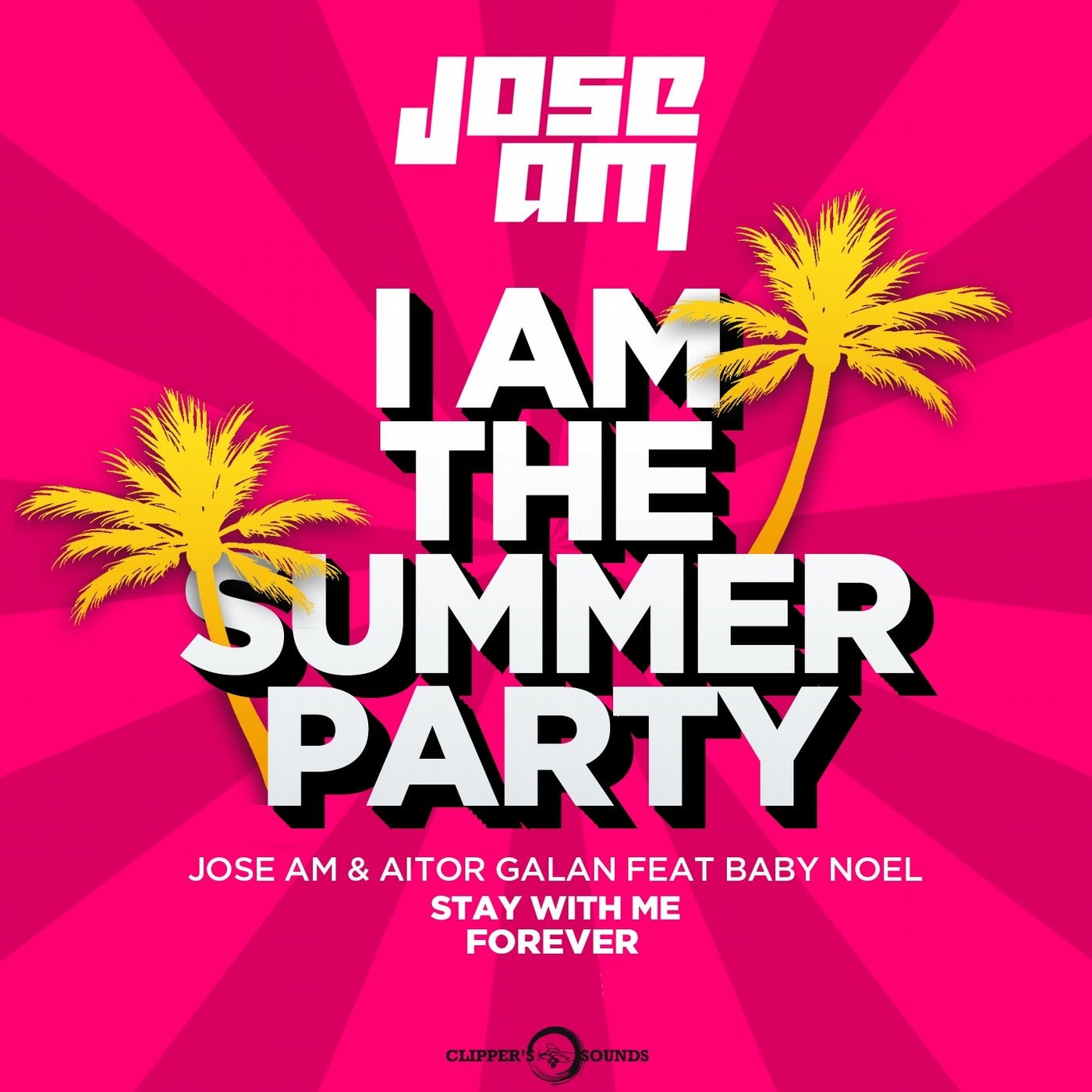 Stay With Me Forever (I am the Summer Party) [Radio Mix] (feat. Baby Noel)