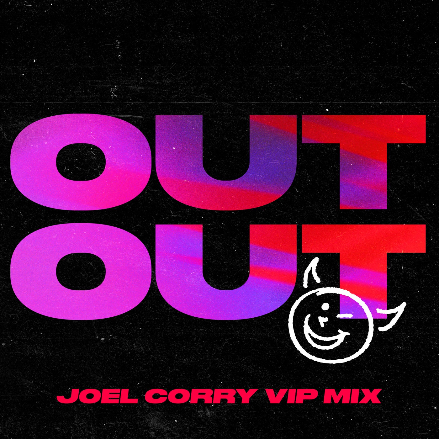 OUT OUT (feat. Charli XCX & Saweetie) [Joel Corry VIP Extended Mix]