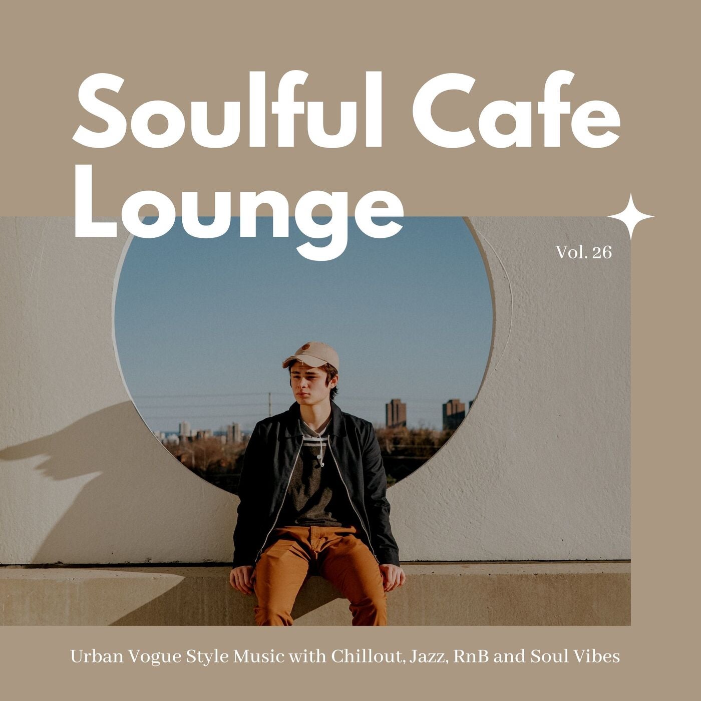 Soulful Cafe Lounge - Urban Vogue Style Music With Chillout, Jazz, RnB And Soul Vibes. Vol. 26