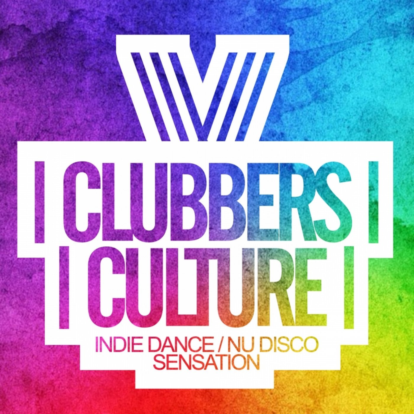 Clubbers Culture: Indie Dance / Nu Disco Sensation