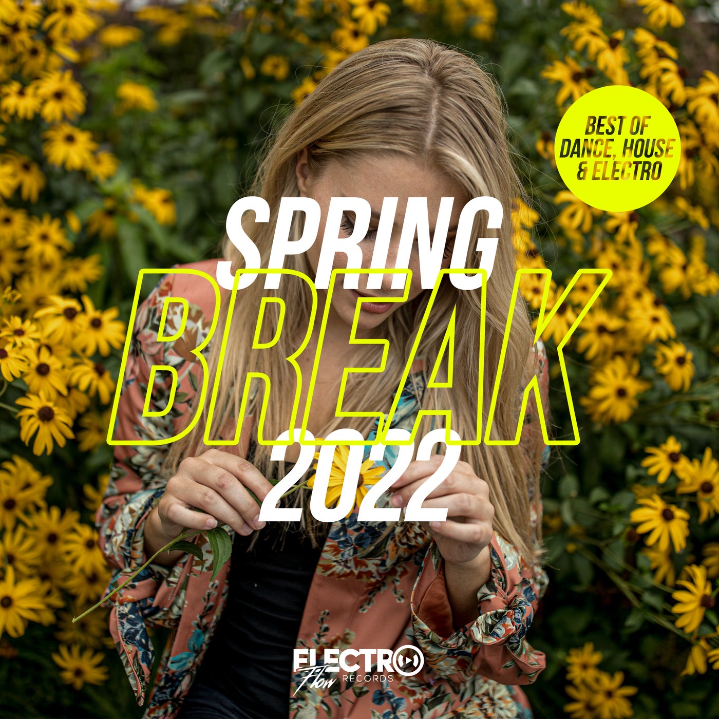 Spring Break 2022 (Best of Dance, House & Electro)