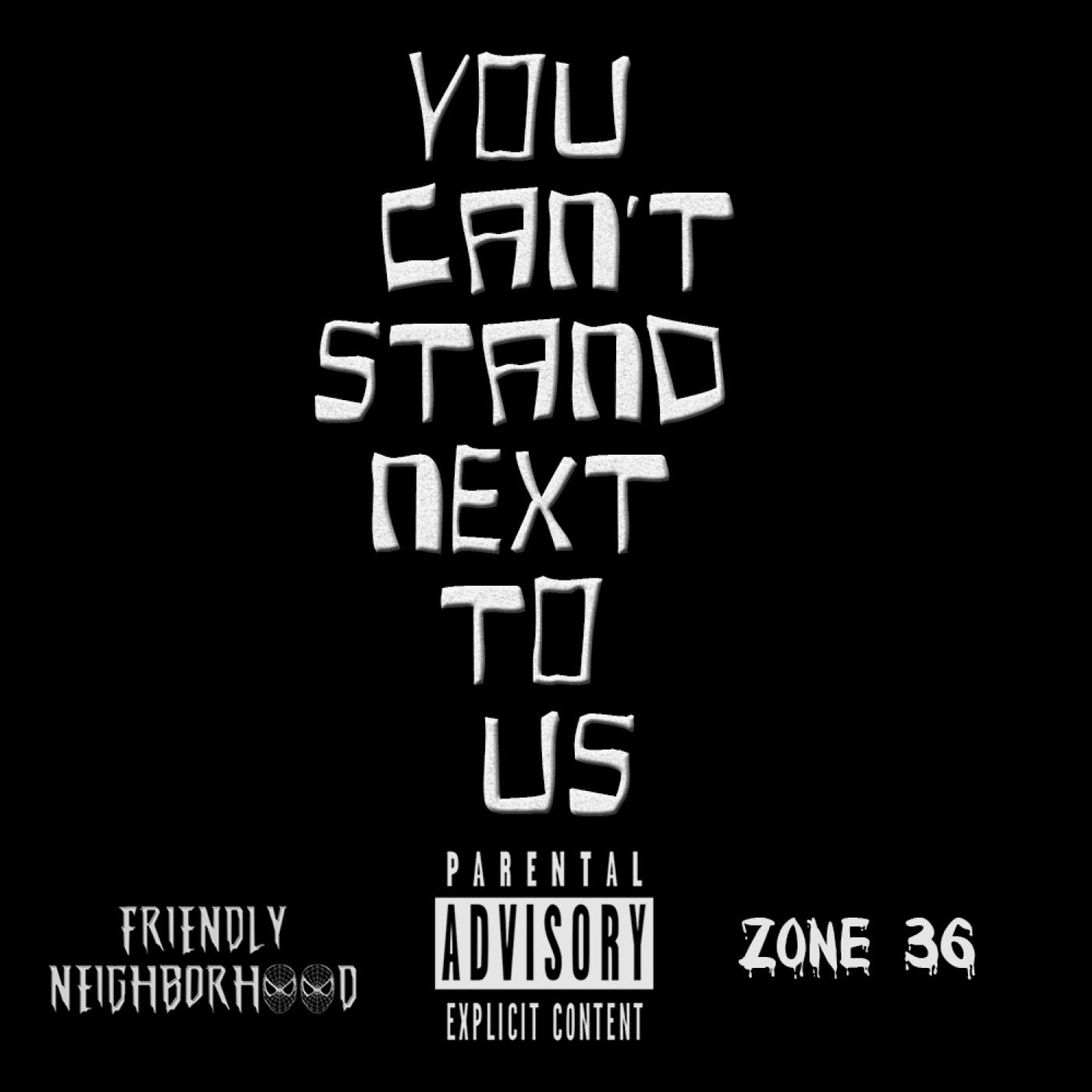 You Can't Stand Next To Us - Single