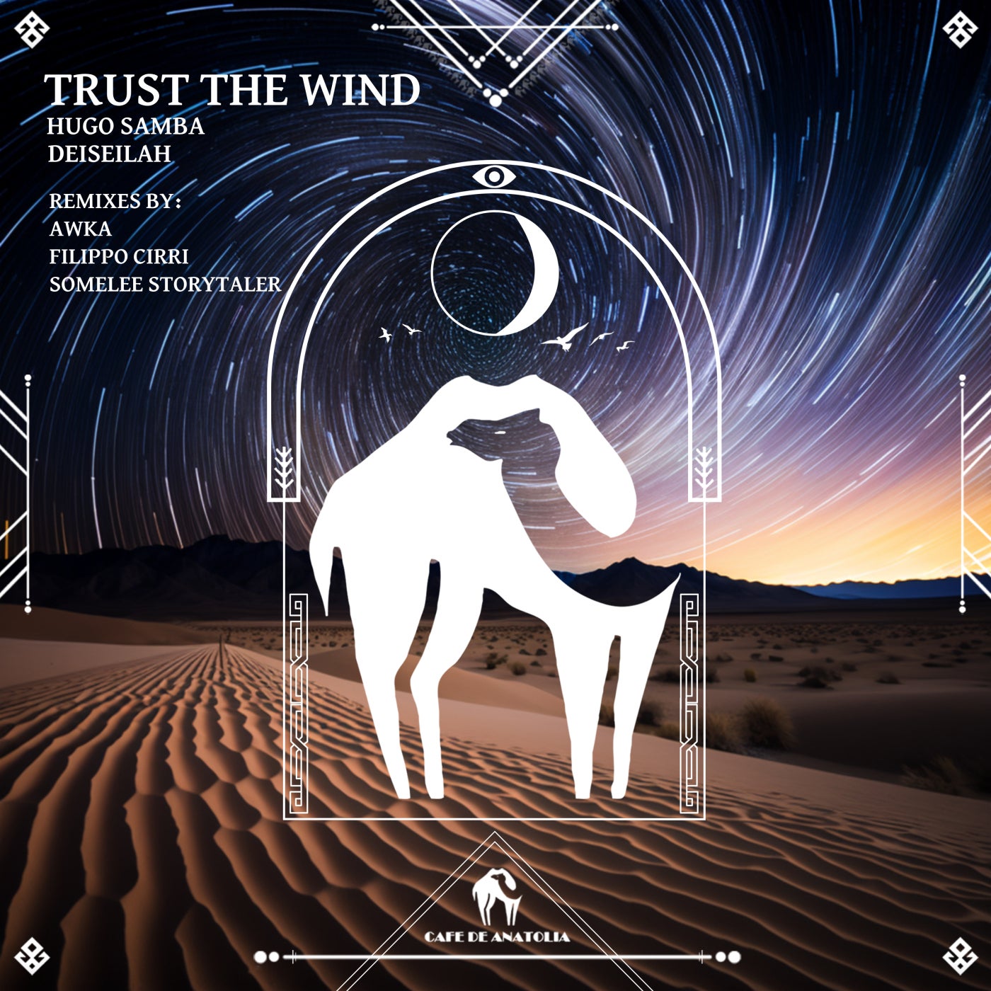 Cafe De Anatolia, Hugo Samba, DeiSelah – Trust the Wind (Remixes) [Cafe De Anatolia HUB]