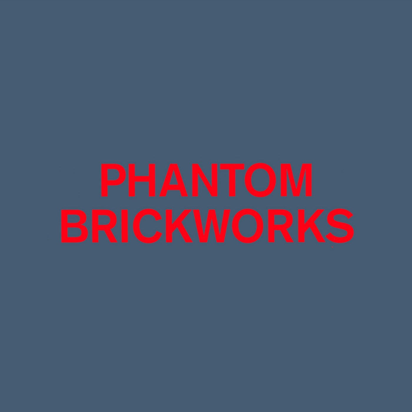 PHANTOM BRICKWORKS (IV & V)