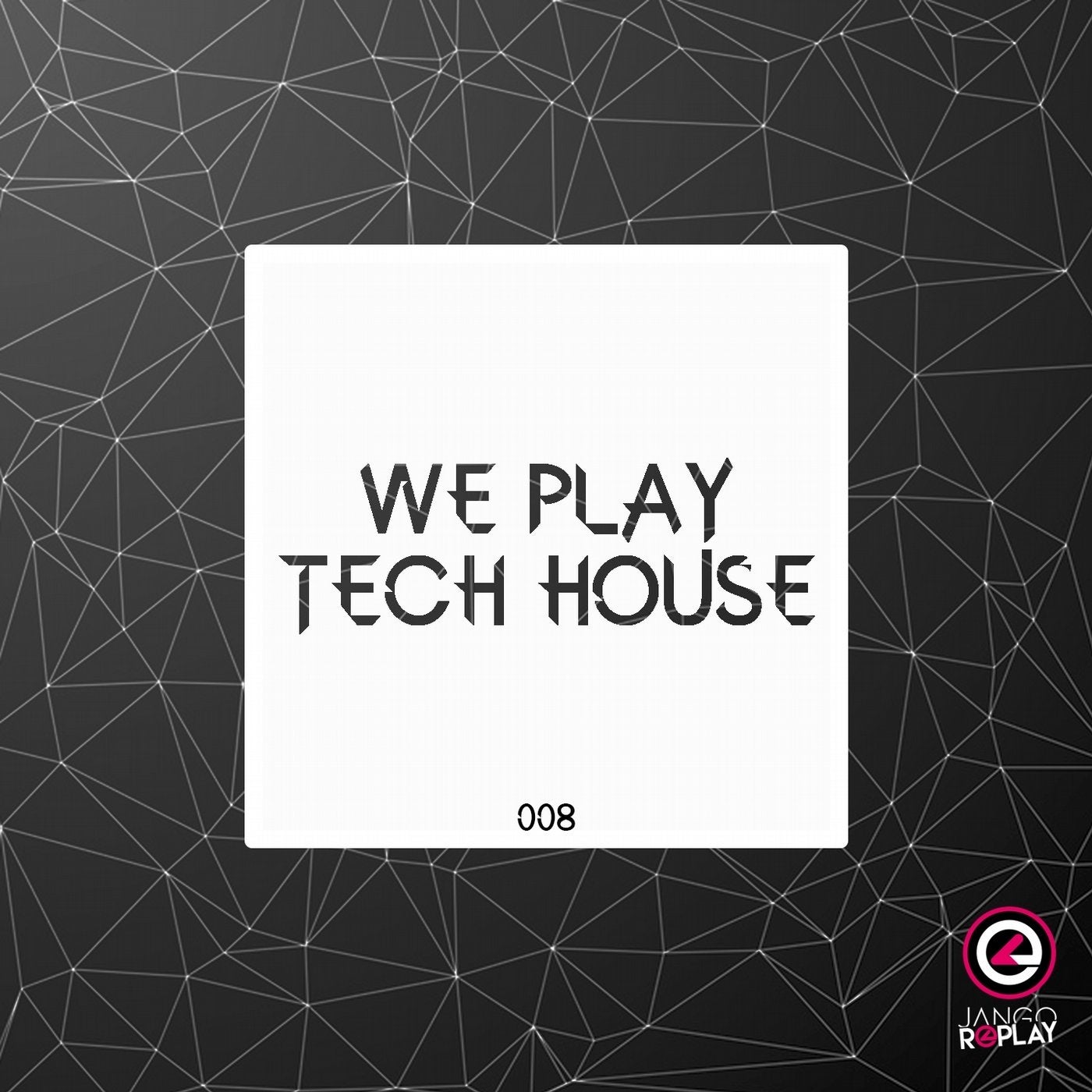 We Play Tech House #008