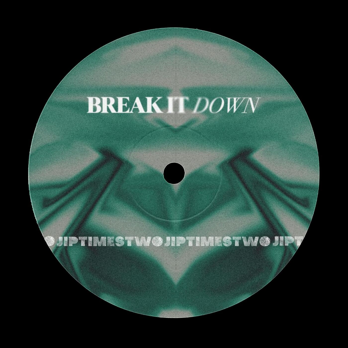 BREAK IT DOWN
