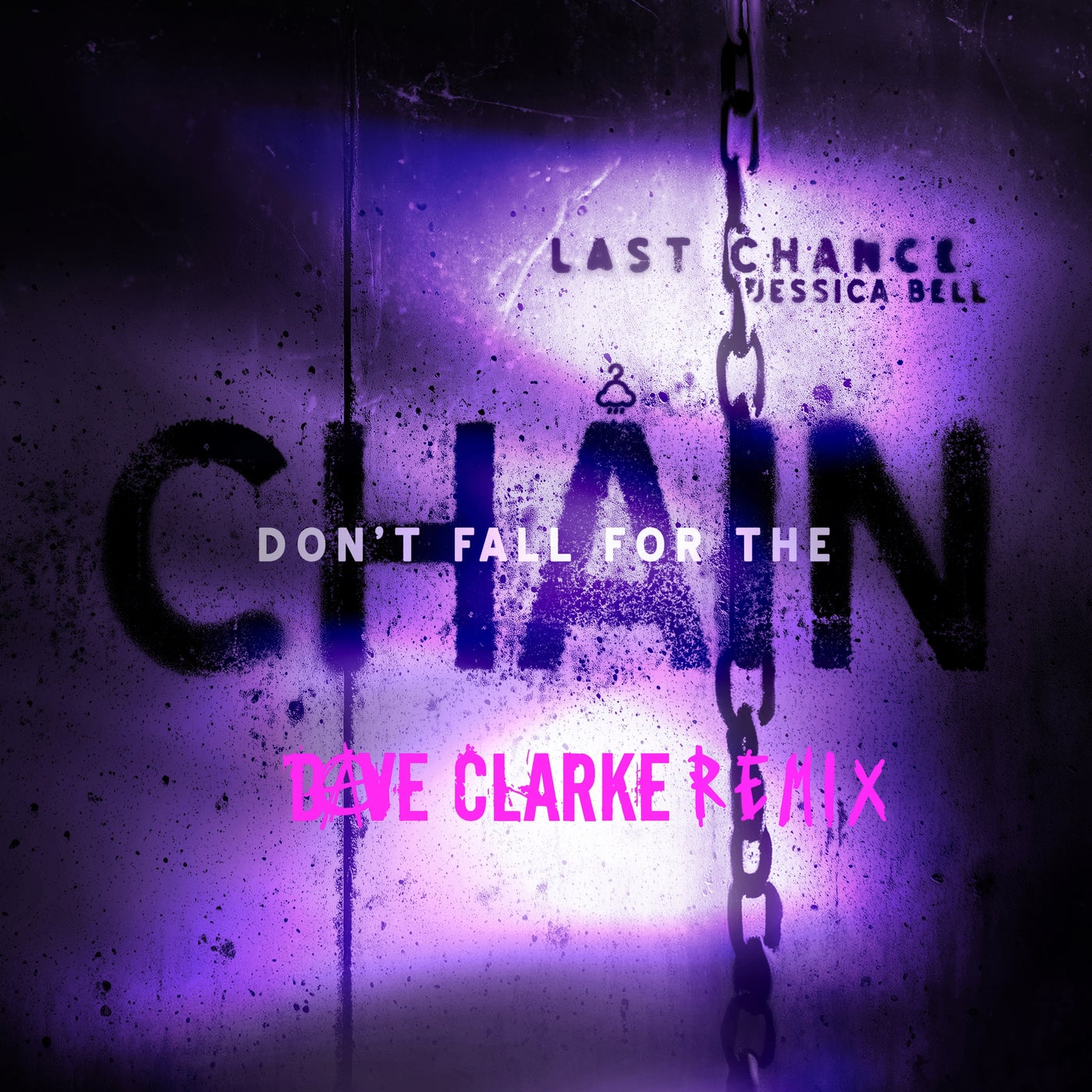 Don't Fall For The Chain (Dave Clarke Remix)
