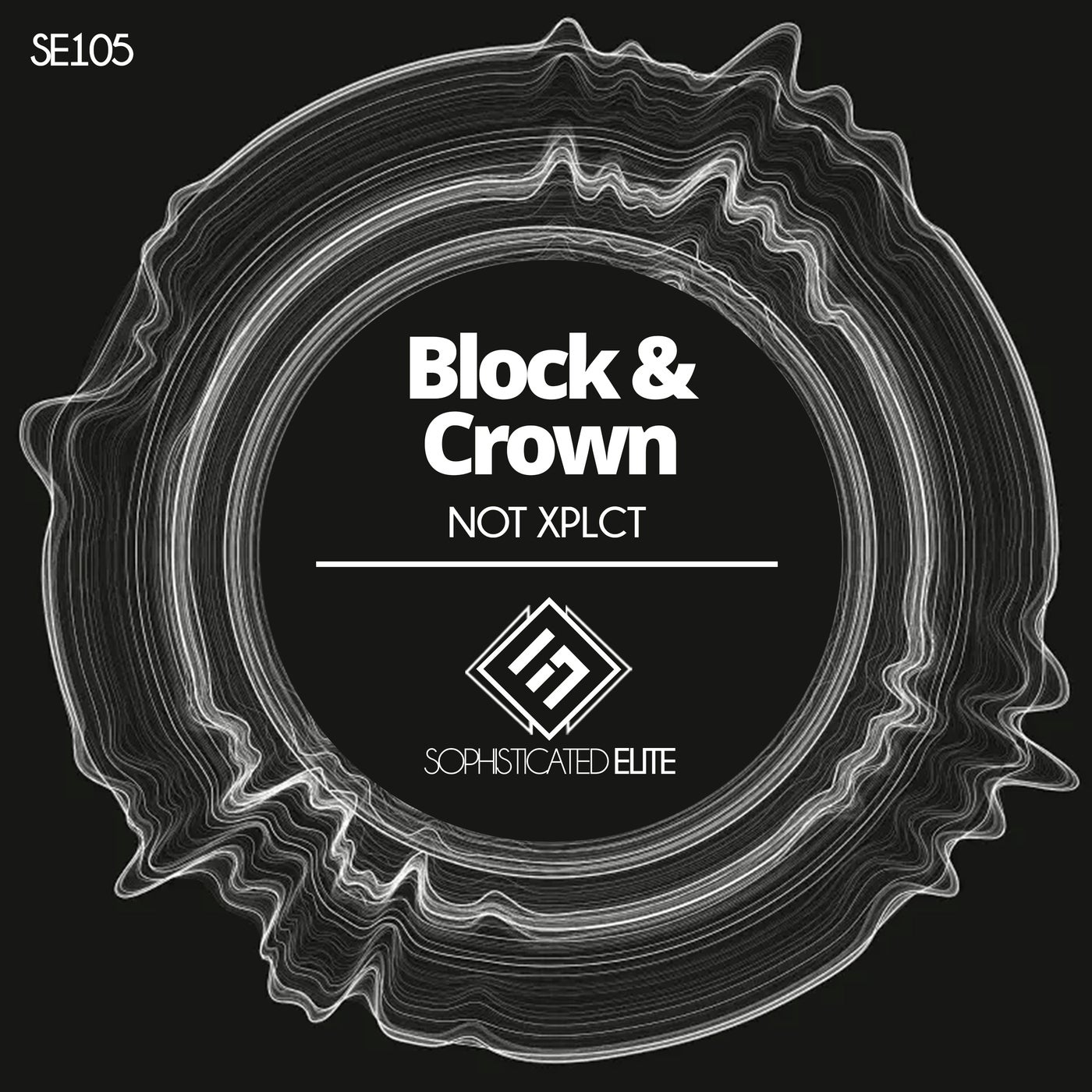 Block & Crown –  Not Xplct [Sophisticated Elite]