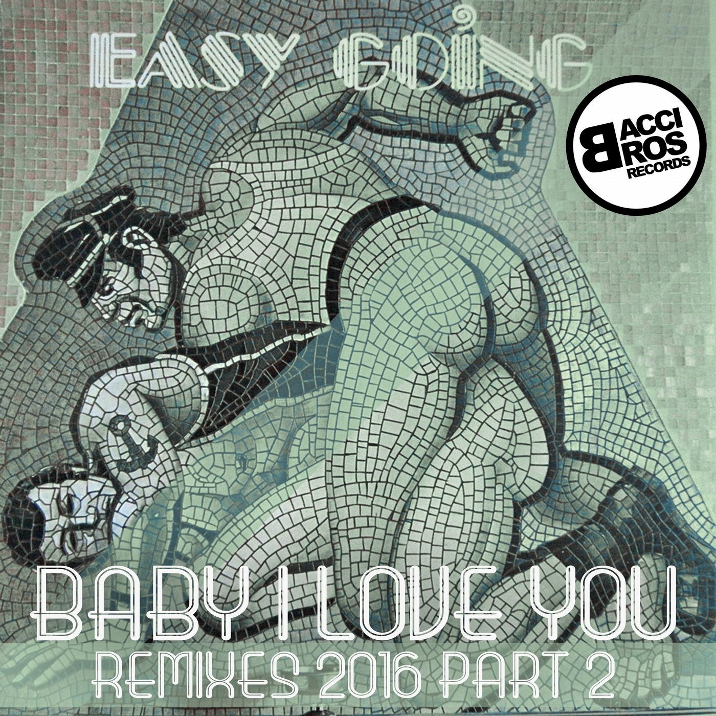 Baby I Love You - Remixes 2016 Part 2