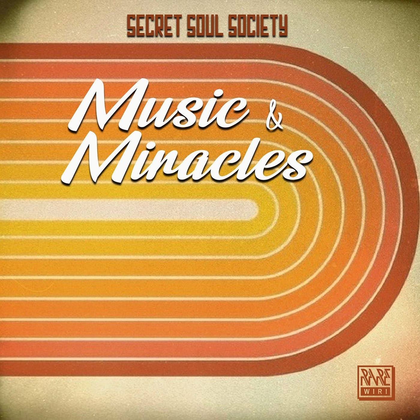 Secret Soul Society –  Music & Miracles [Rare Wiri Records]