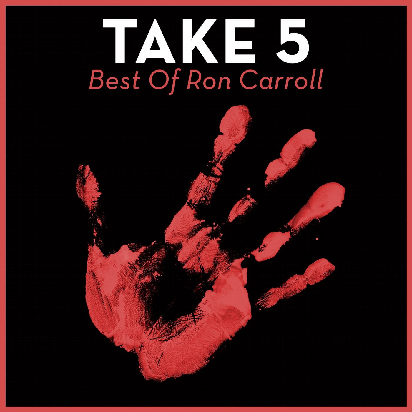 Take 5 - Best Of Ron Carroll