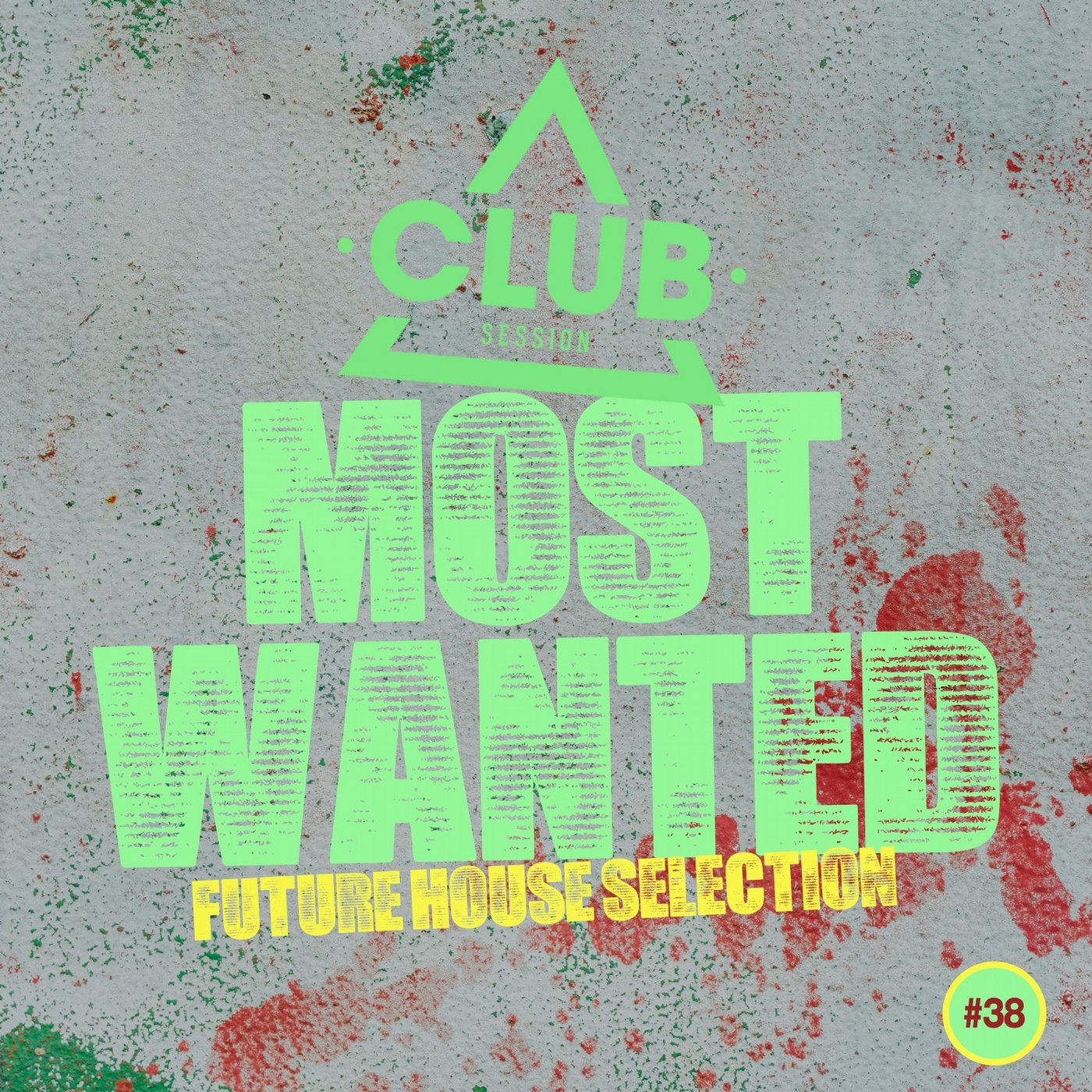 Most Wanted - Future House Selection Vol. 38