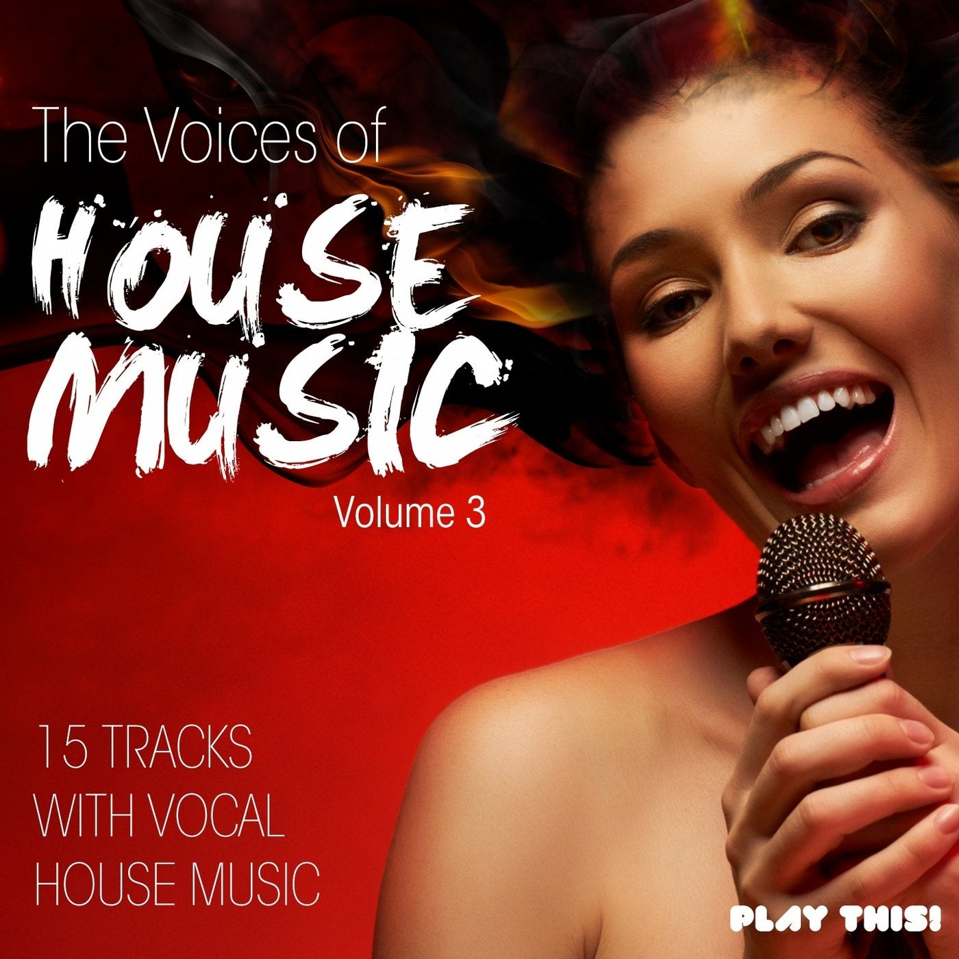 The Voices of House Music, Vol. 3 (15 Tracks with Vocal House Music)