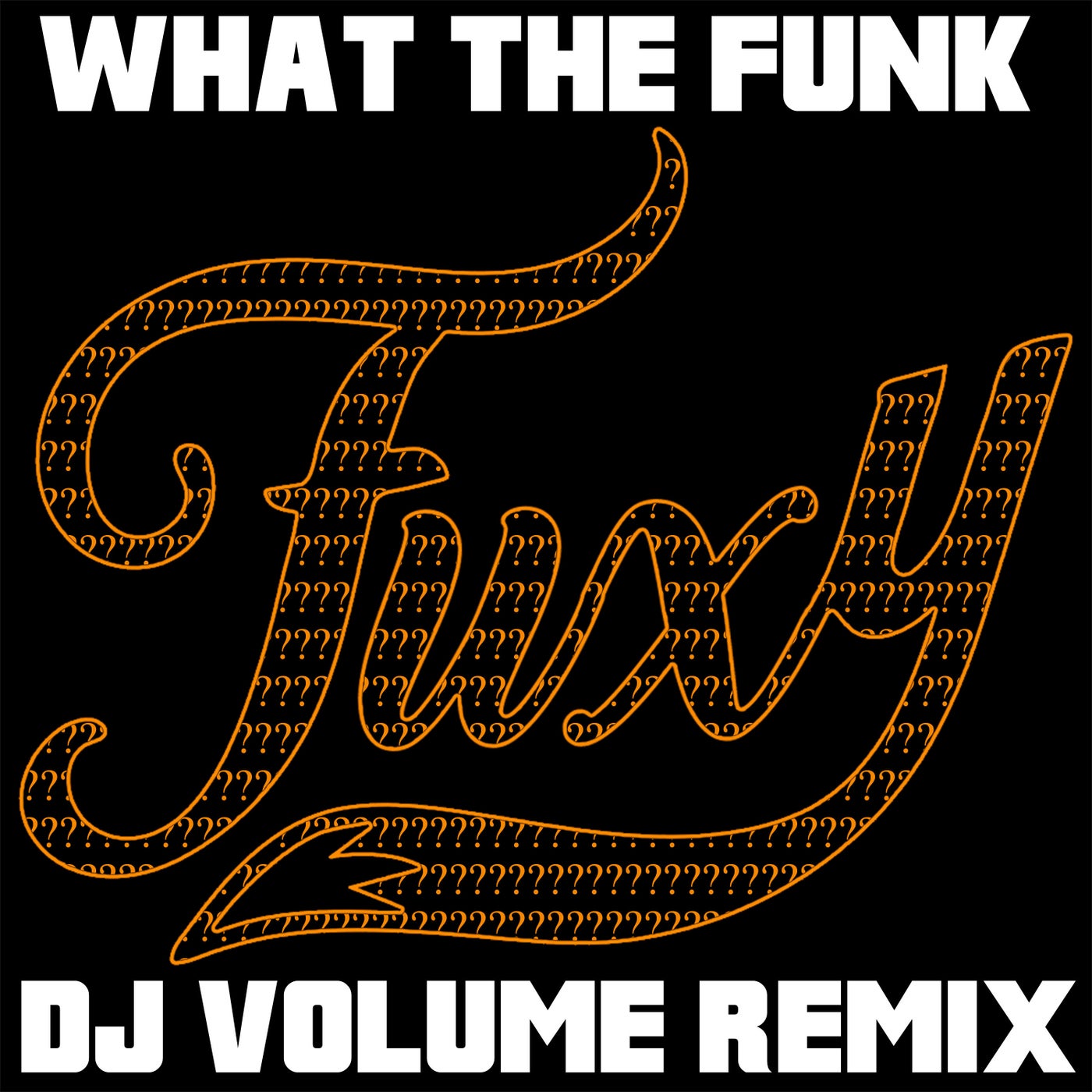 What the Funk (DJ Volume Remix)