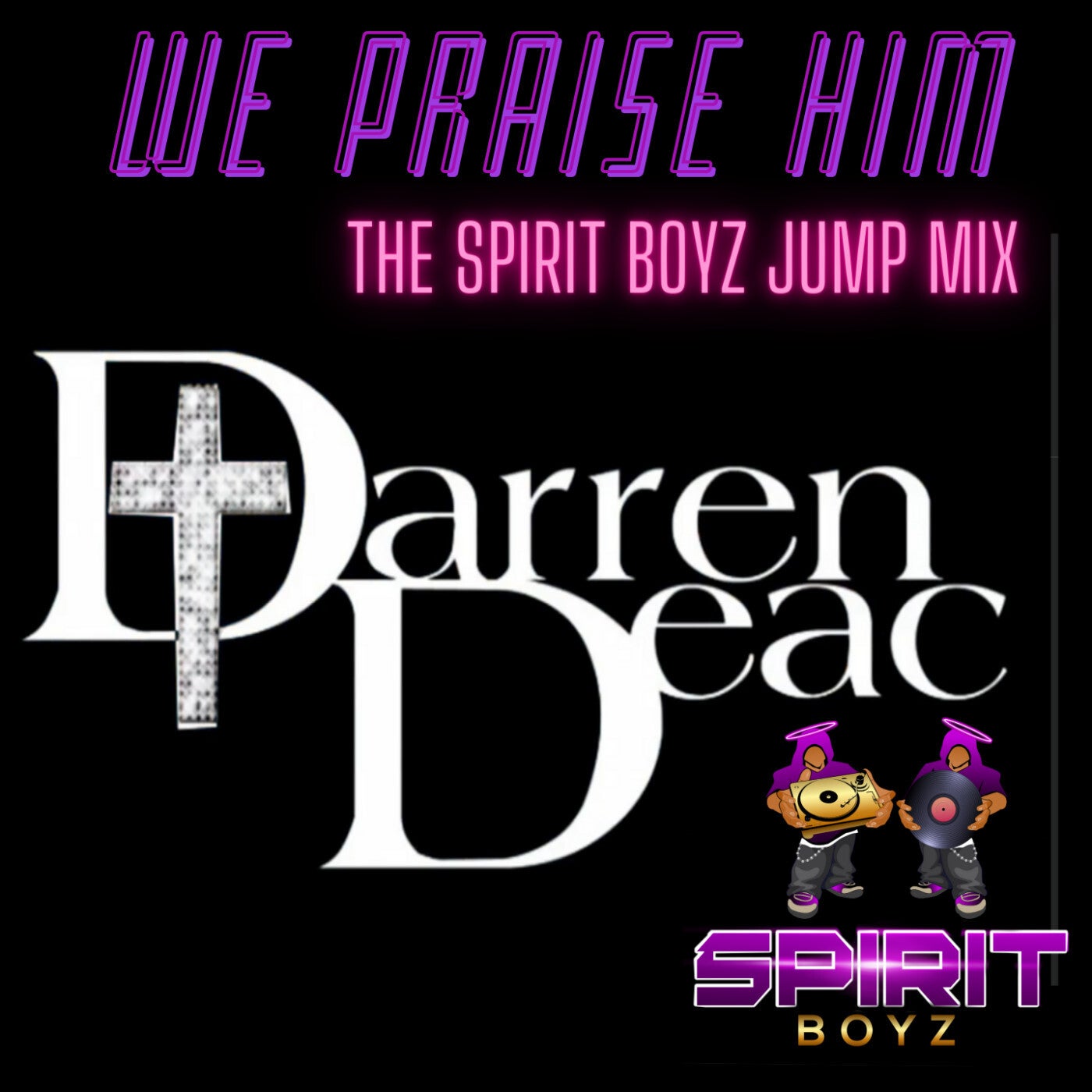 We praise him ( The Spirit Boyz Jump mix )