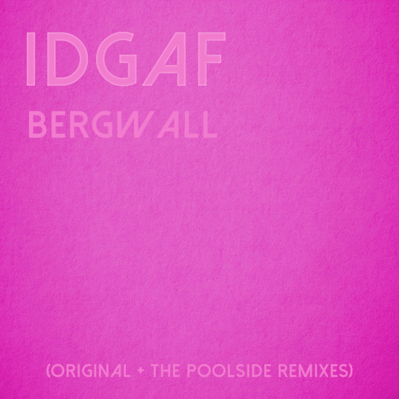 IDGAF (The Poolside Remixes)