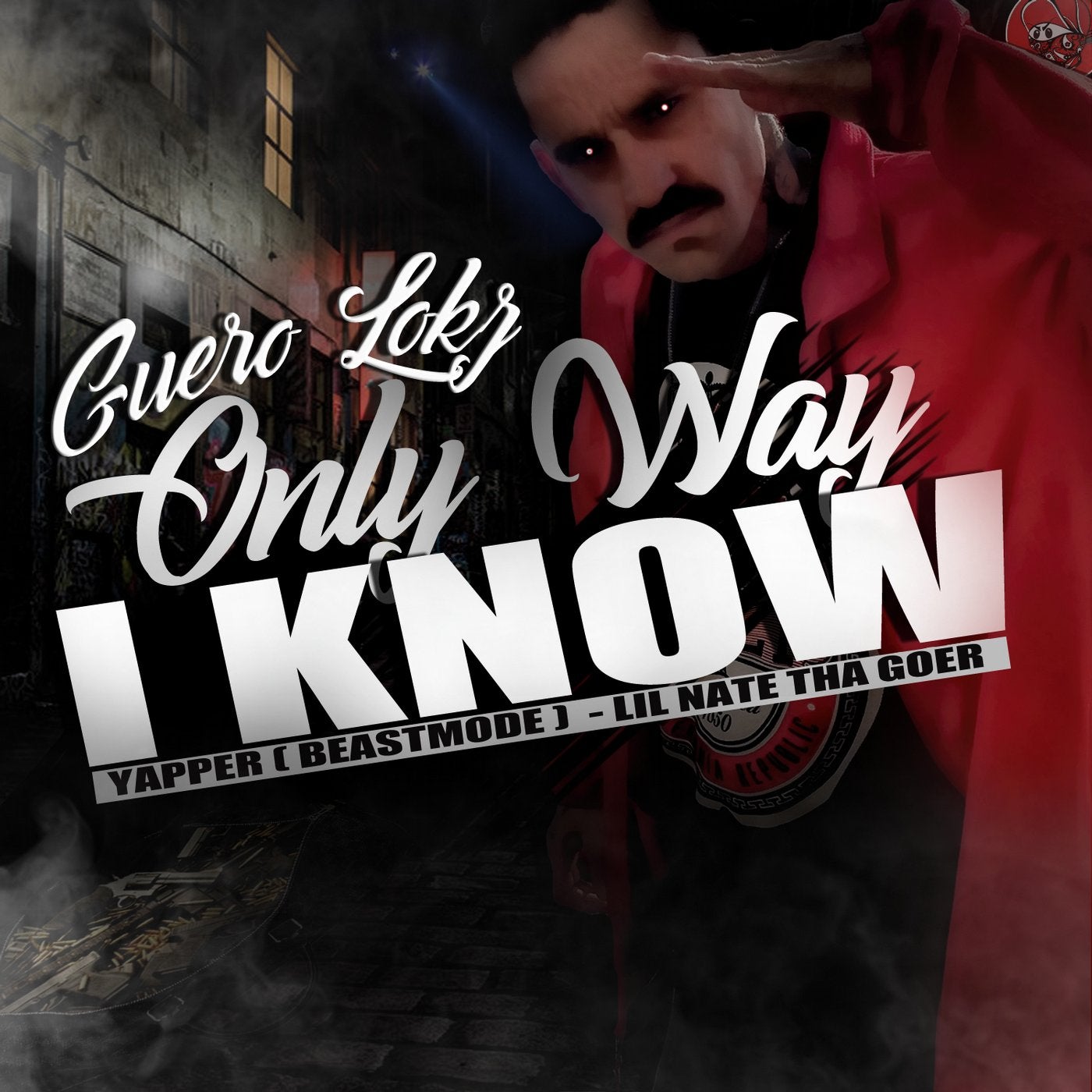 Only Way I Know (feat. Yapper & Lil Nate tha Goer)
