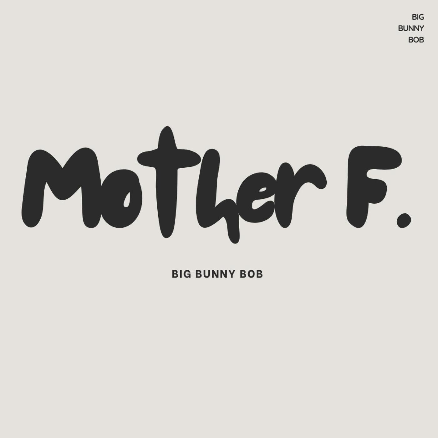 Mother F.