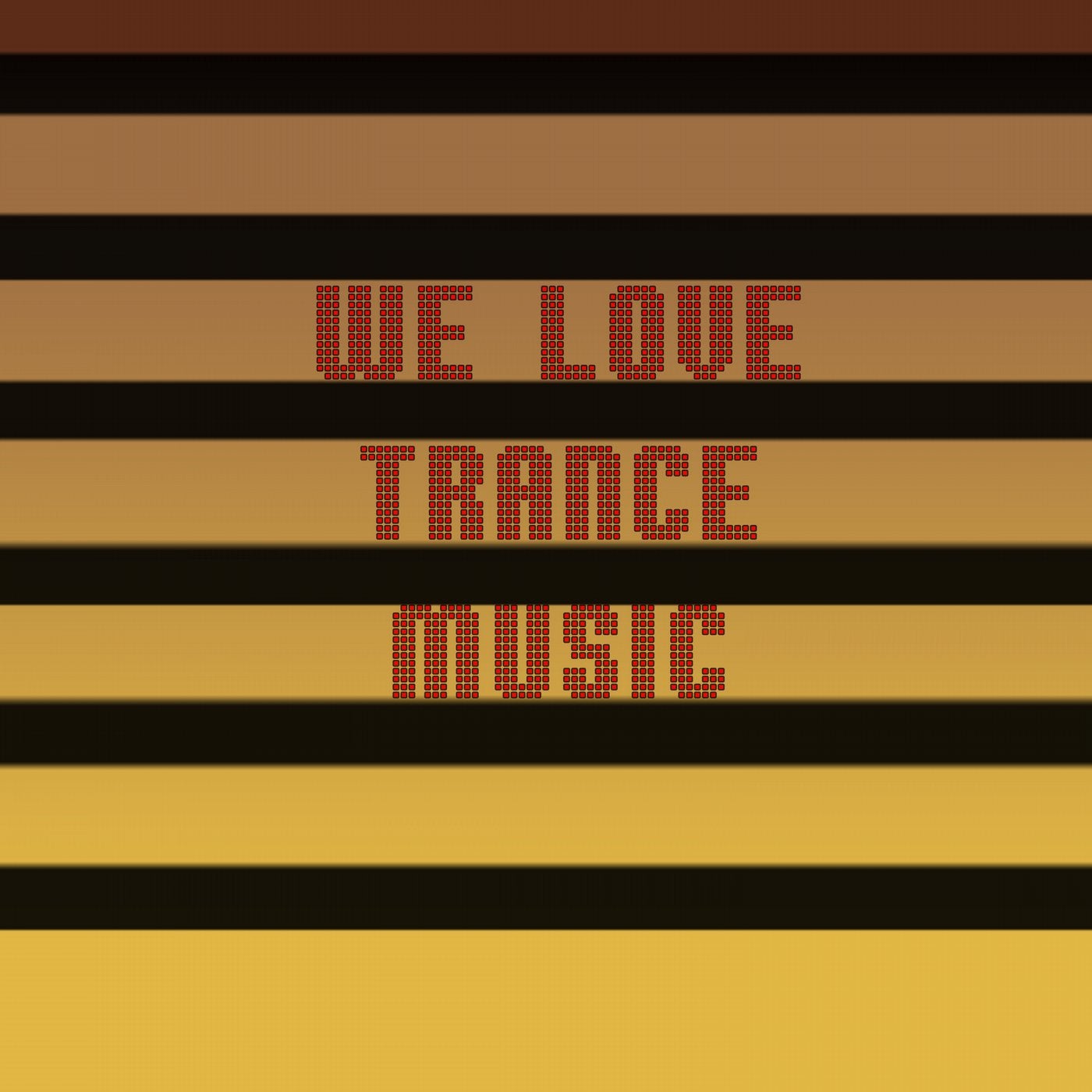 We Love Trance Music