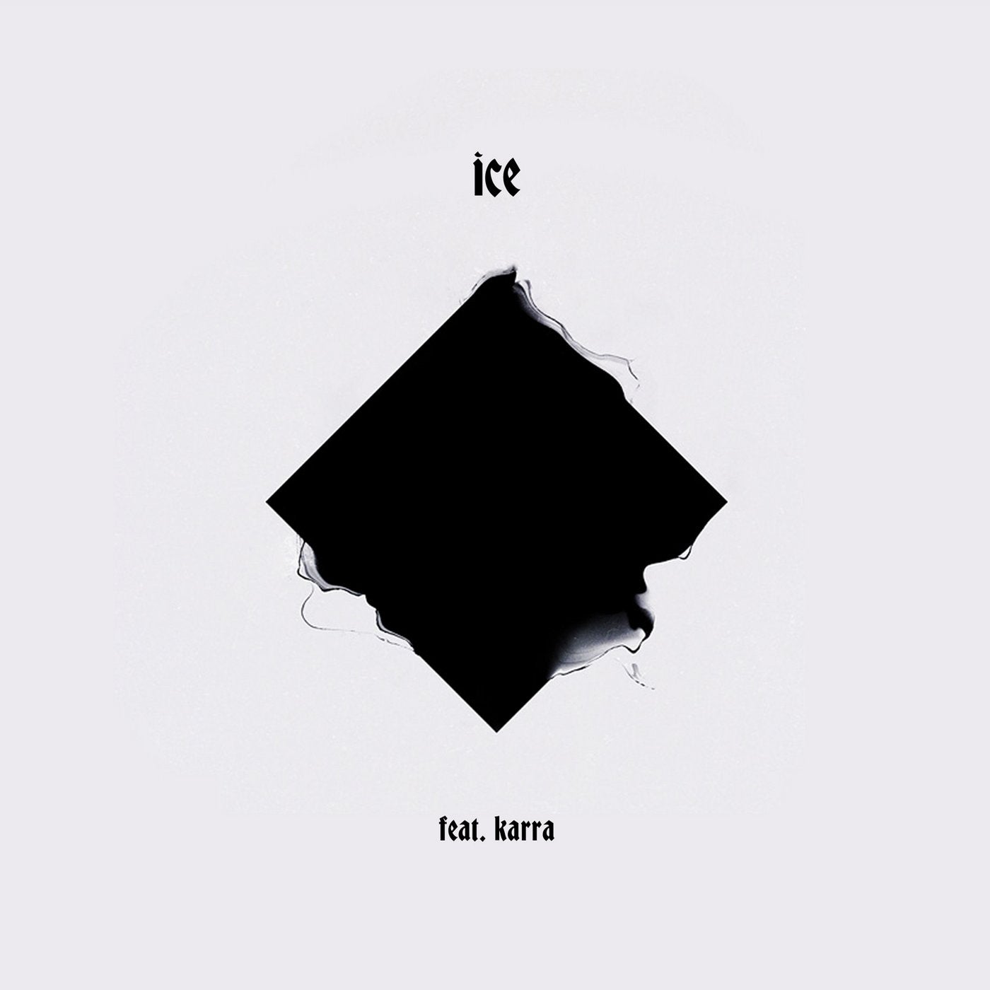 Ice (feat. Karra)