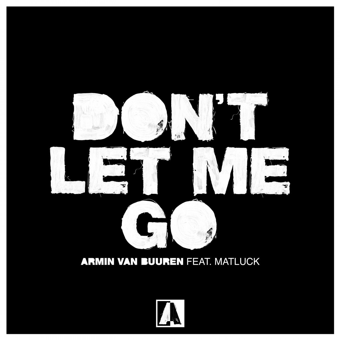 Dont lets go. Armin van Buuren ft. Don't Let me go. Armin van Buuren альбомы. Matluck.
