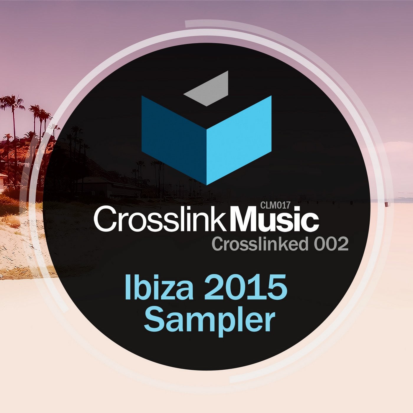 Crosslinked 002: Ibiza 2015 Sampler
