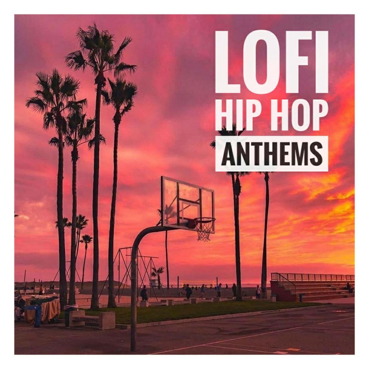 Lofi Hip Hop Anthems