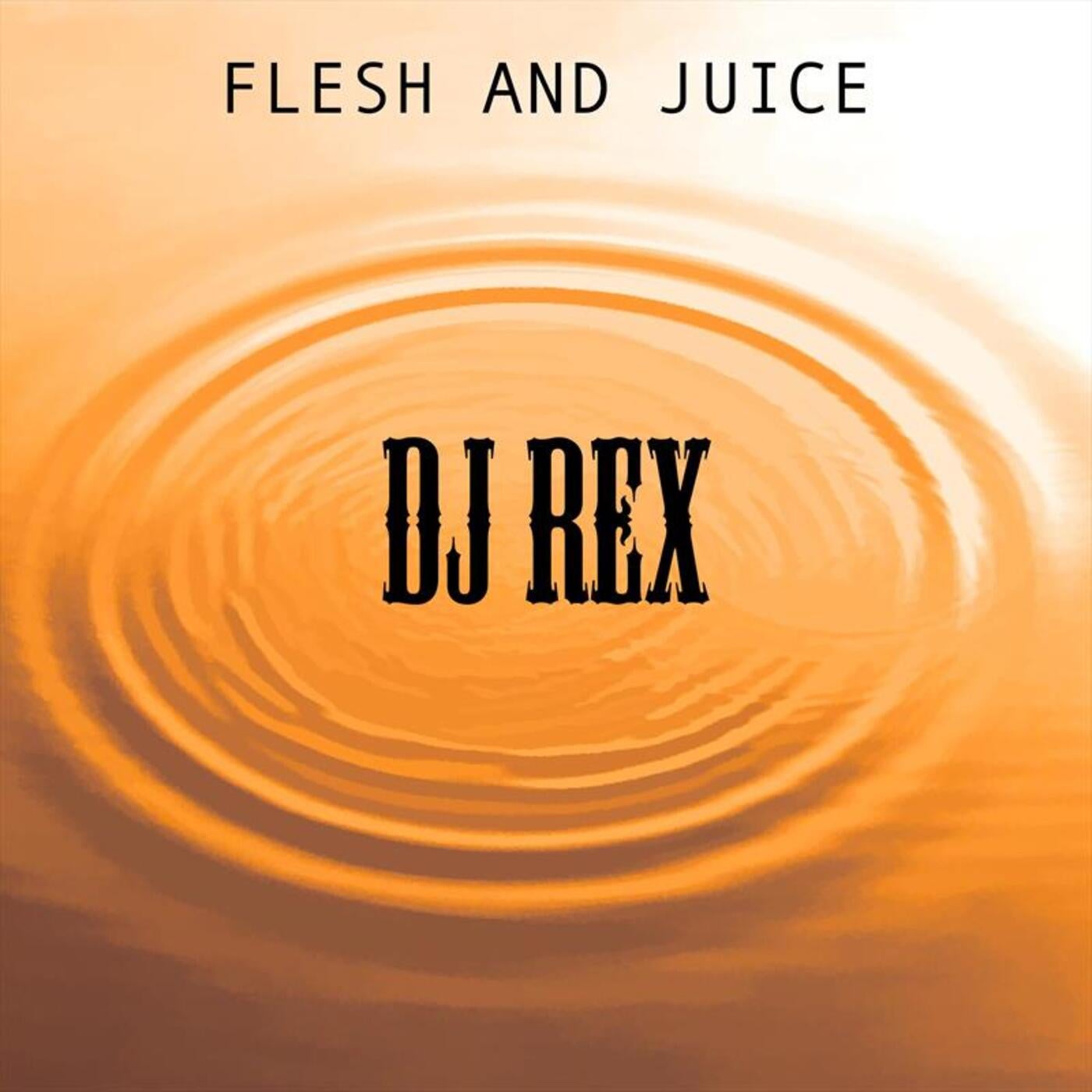 Flesh and Juice