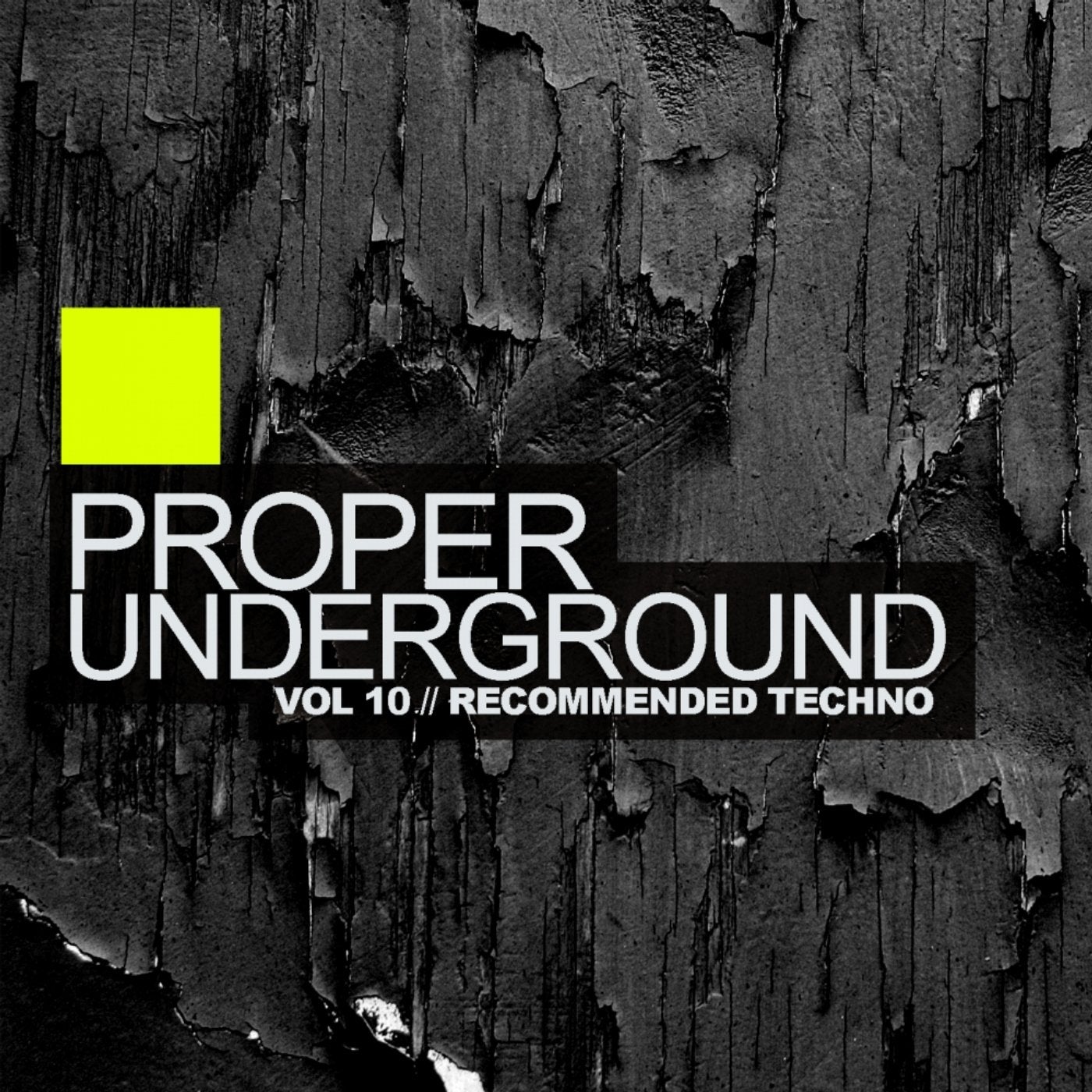 Proper Underground, Vol. 10: Recommended Techno