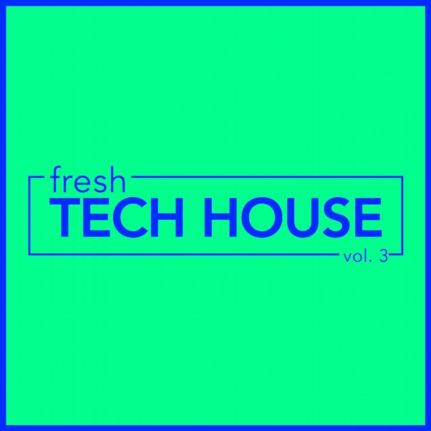 fresh Tech House, Vol. 3