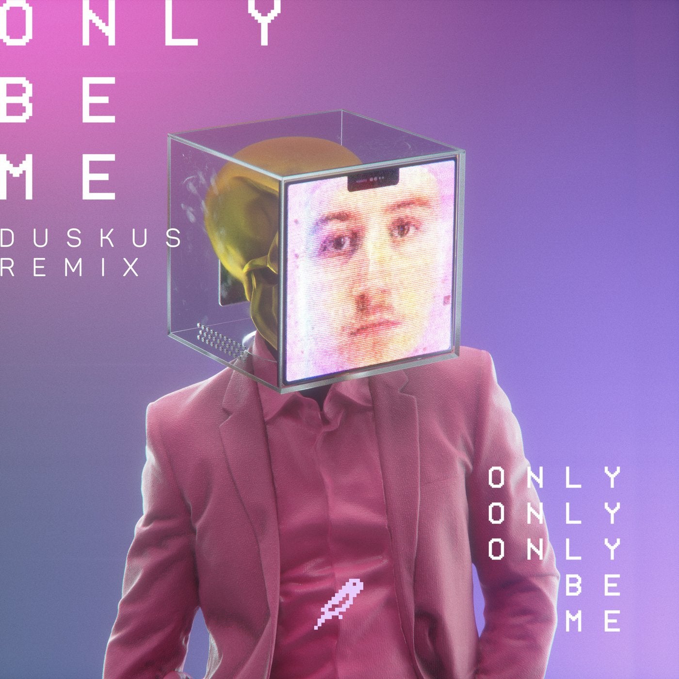 Only Be Me - Duskus Remix