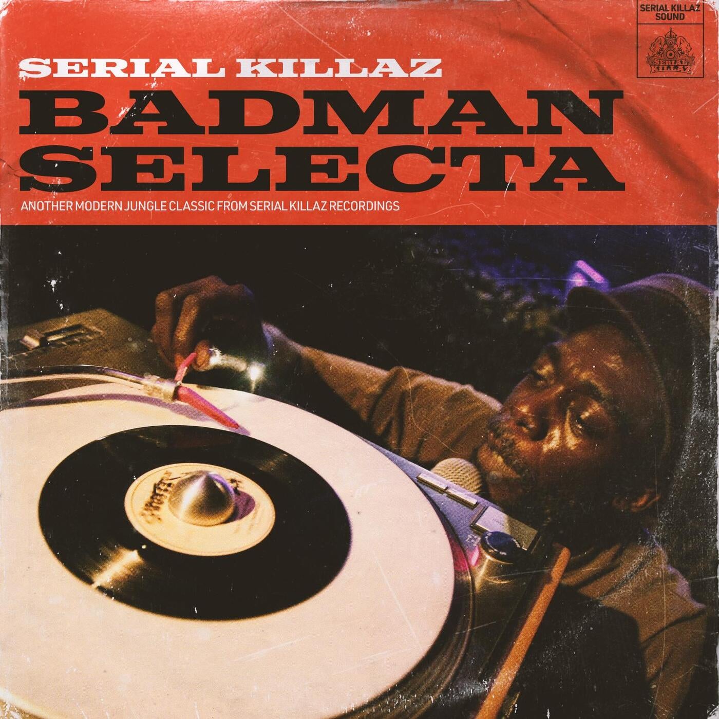 Serial Killaz Badman Selecta Serial Killaz Music And Downloads On Beatport 2008